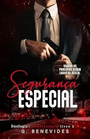 Segurança Especial: O agente e a suspeita (Duologia Mentirosos Livro 2) - G. Benevides