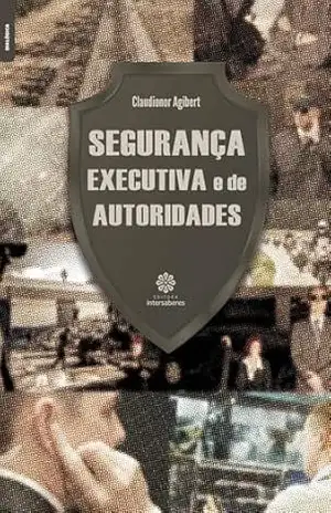 Segurança executiva e de autoridades – Claudionor Agibert