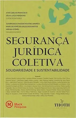 Segurança Jurídica Coletiva: Solidariedade e Sustentabilidade – JOSÉ CARLOS  FRANCISCO