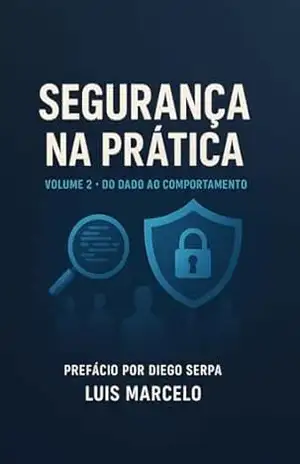 Segurança na Prática: Do dado ao comportamento – Luis  Marcelo