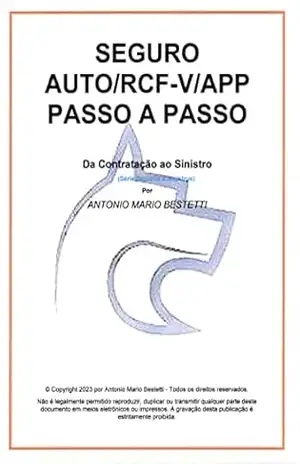 SEGURO AUTO/RCF–V/APP PASSO A PASSO: Da Contratação ao Sinistro – BESTETTI