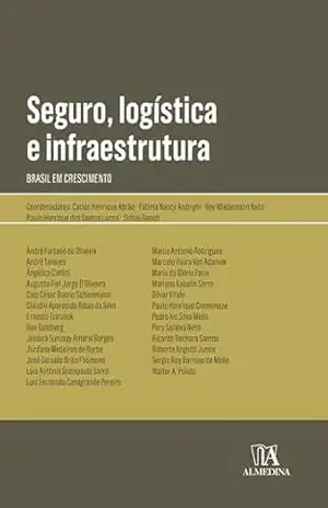 Seguro, logística e infraestrutura: Brasil em crescimento (Obras Coletivas) – Carlos Henrique Abrão