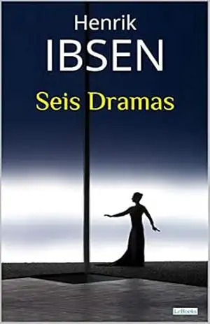 SEIS DRAMAS: Ibsen – Henrik Ibsen