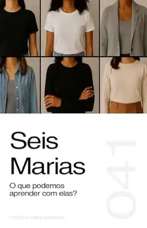 Seis Marias: o que podemos aprender com elas? (Sermão 041) – Martinho Lutero Semblano