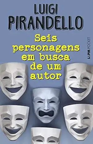 Seis personagens em busca de um autor – Luigi Pirandello
