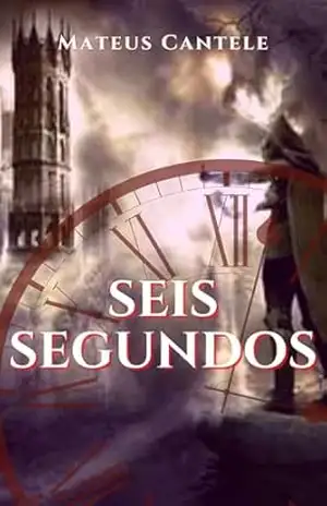 Seis Segundos (A Caravana Impura) – Mateus Cantele