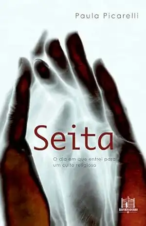 Seita: o dia em que entrei para um culto religioso – Paula Picarelli