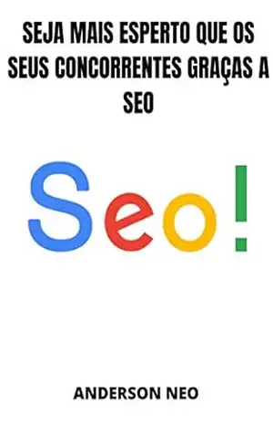 Seja mais esperto que os seus concorrentes graças a SEO – Anderson Neo