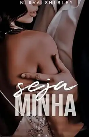 Seja Minha.: Edição Kindle – Nirva Shirley