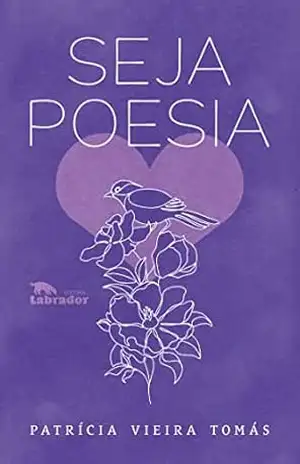 Seja poesia - Patrícia Vieira Tomás
