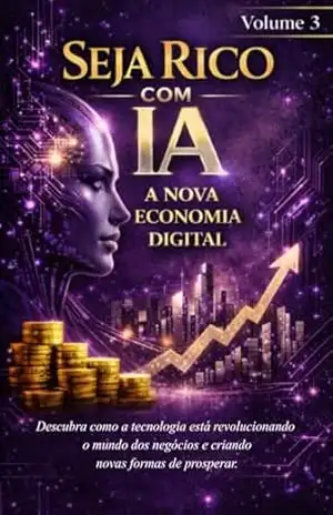 Seja Rico Com IA: A Nova Economia Digital - VICTOR LASAPONARI