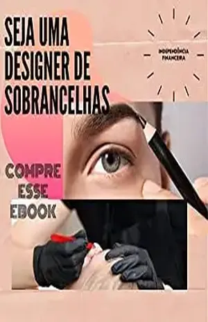 Seja uma Designer de Sobrancelhas: Curso design de sobrancelhas - EMILLY SOUSA