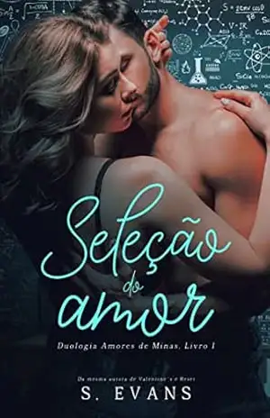 Seleção do Amor (Duologia Amores de Minas) – S. Evans