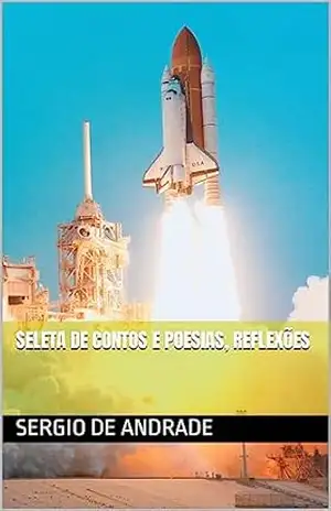 Seleta de Contos e Poesias, Reflexões – Sergio de Andrade
