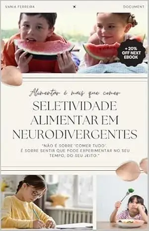 Seletividade Alimentar em Neurodivergentes e Pessoas Altamente Sensíveis – VANIA  FERREIRA