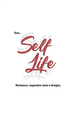 Self Life: Romances, segredos, sexo e crimes (1) - Tauã Batista