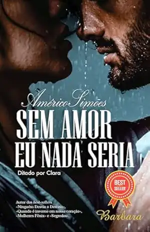 SEM AMOR EU NADA SERIA – AMÉRICO SIMÕES