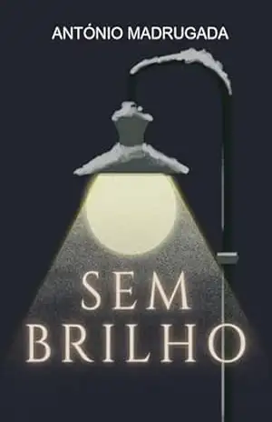 Sem Brilho – António Madrugada