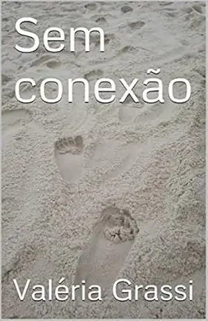 Sem conexão - Valéria Grassi
