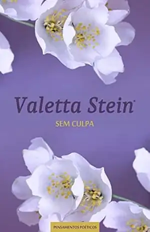 Sem Culpa: Caderno de Pensamentos Poéticos – Terceiro Volume – Valetta Stein