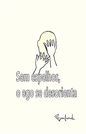 Sem espelhos o ego se desorienta – Rogerlando Cavalcante