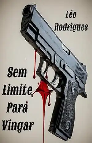 Sem Limite Para Vingar (Anderson Ramos Livro 3) – Léo Rodrigues