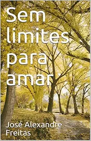 Sem limites para amar – José Alexandre Freitas