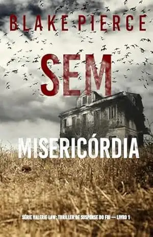Sem Misericórdia (Série Valerie Law: Thriller de Suspense do FBI — Livro 1) – Blake  Pierce