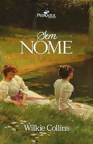 Sem Nome: Tradução exclusiva de Maria Aparecida Mello Fontes – Wilkie Collins