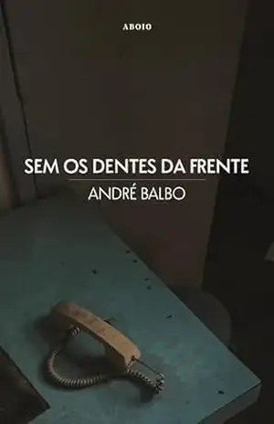 Sem os dentes da frente – André Balbo