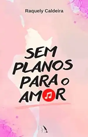 Sem Planos Para o Amor – Raquely Caldeira