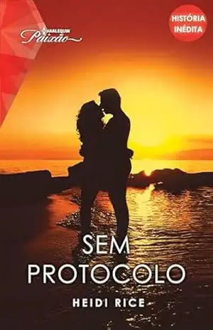 Sem protocolo - Heidi Rice