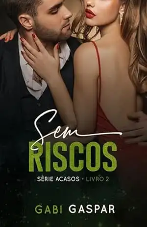 Sem Riscos (Série Acasos Livro 2) - Gabi Gaspar