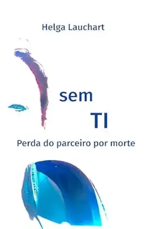 sem TI: Perda do parceiro por morte – Helga Lauchart