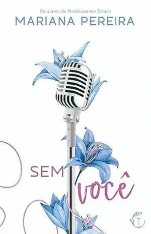 Sem você (Série musical Elena & Sam Livro 2) – Mariana Pereira