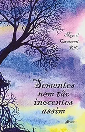 Sementes nem tão inocentes assim - Miguel Cavalcanti Filho