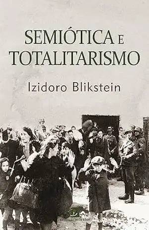Semiótica e totalitarismo - Izidoro Blikstein