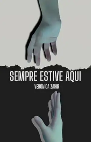 Sempre estive aqui: Talvez a verdade seja apenas a história que foi repetida mais vezes – Verônica Zahir