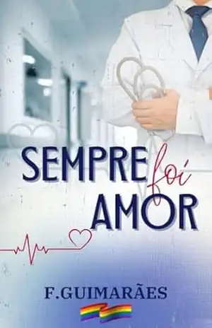 Sempre foi Amor (Me deixe te amar.) – F. Guimarães