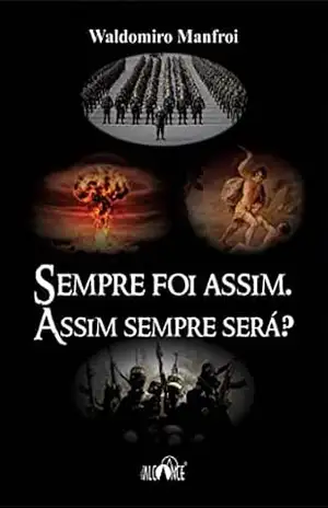 Sempre foi assim. Assim sempre será? – Waldomiro Manfroi
