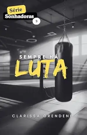 Sempre há luta – Clarissa Grendene