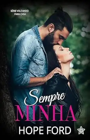 Sempre Minha (Voltando Para Casa Livro 1) – Hope Ford