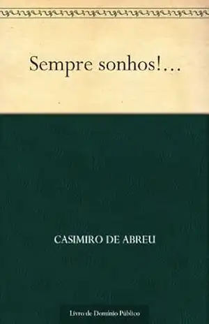 Sempre sonhos!… – Casimiro de Abreu