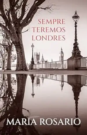 Sempre teremos Londres – Maria  Rosario