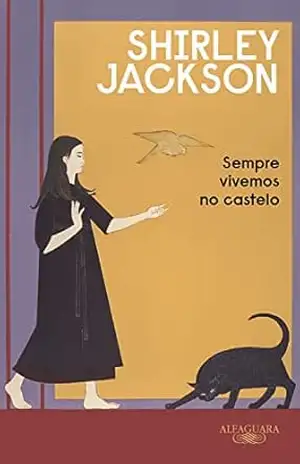Sempre vivemos no castelo (Nova edição) – Shirley Jackson