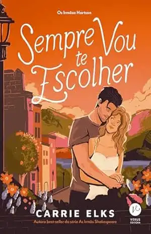 Sempre vou te escolher (Os irmãos Hartson Livro 2) – Carrie Elks