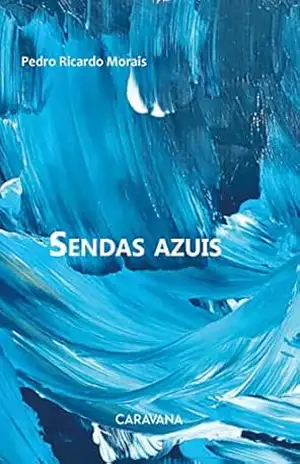 Sendas azuis - Pedro Ricardo Morais