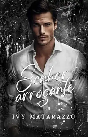 Senhor Arrogante – Ivy Matarazzo