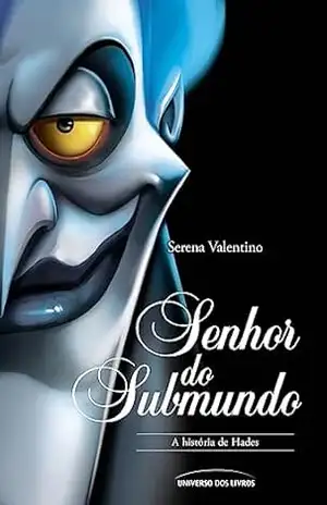 Senhor do Submundo: a história de Hades (Vilões da Disney) – Serena Valentino