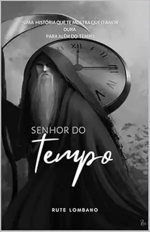 Senhor do Tempo (Série Tempo) – Rute  Lombano